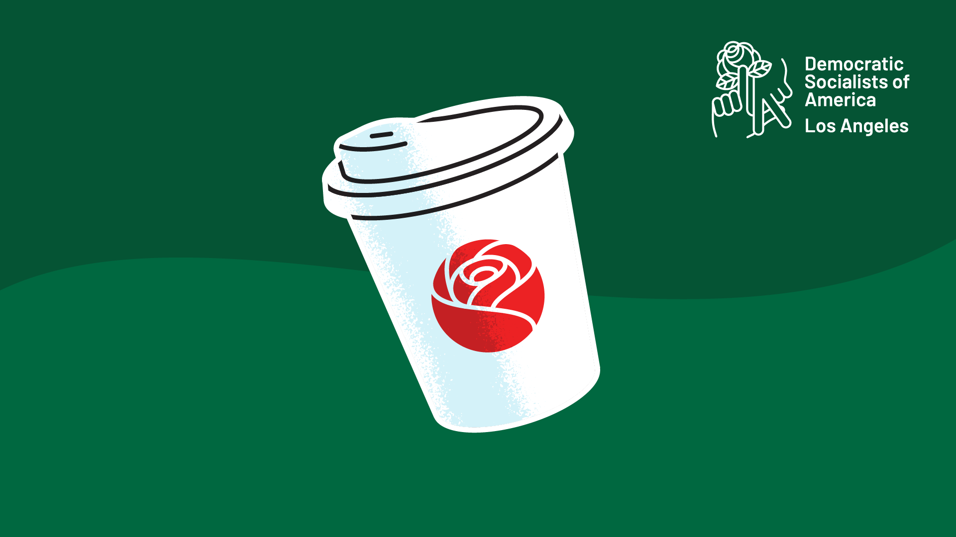 DSA-LA Starbucks Solidarity Meeting artwork that features a coffee cup with a rose in the center