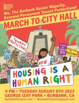 We, the Burbank Renter Majority, Demand Permanent Tenant Protections!
March to City Hall
Housing is a Human Right